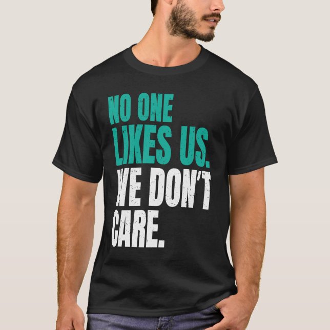 T-shirt No One Likes Us We Don't Care Philly Motivational  (Devant)