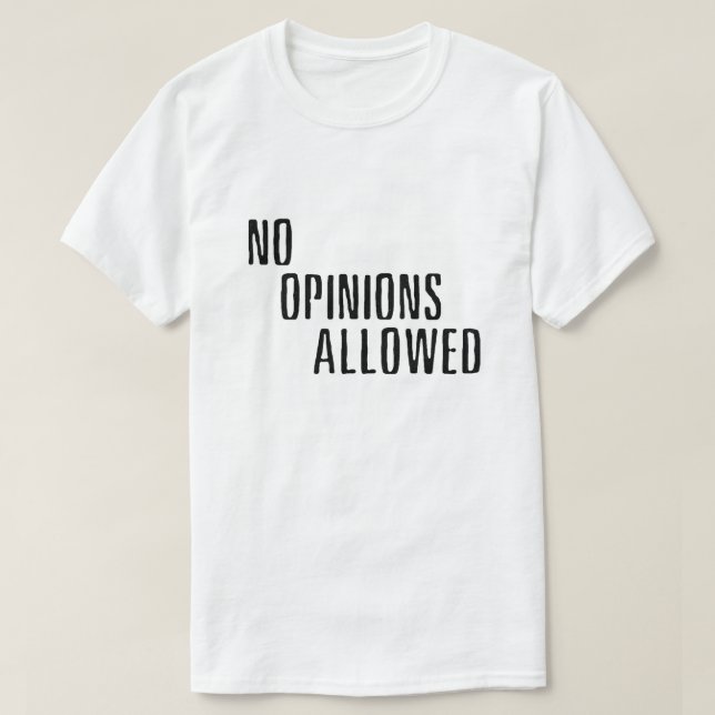 T-shirt "No Opinions Allowed" (BRIGHT) (Design devant)