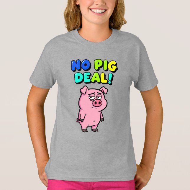 T-shirt No Pig Deal Wordplay (Devant)