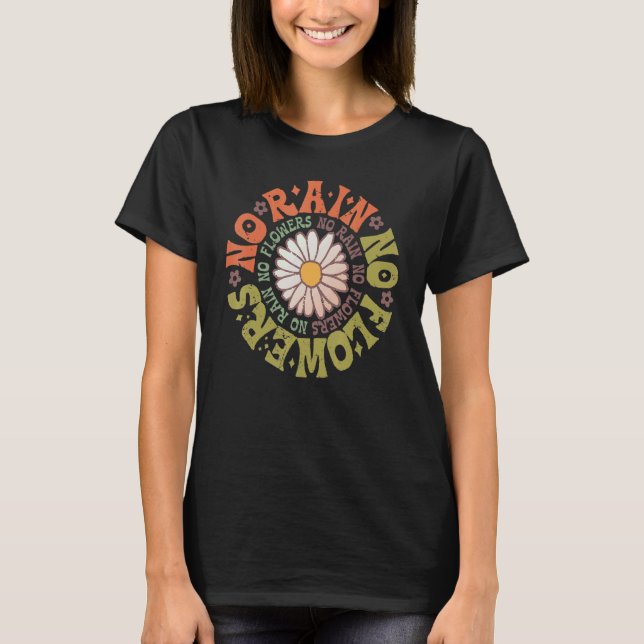 T-shirt No Rain No Flowers Groovy Mental Health Awareness  (Devant)