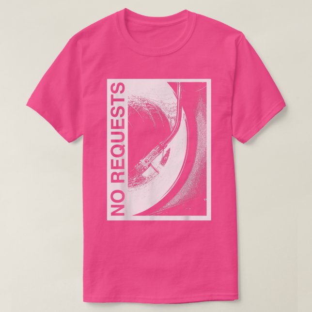 T-shirt No Request, DJ Vinyl Record Funny Music Lover  (Design devant)