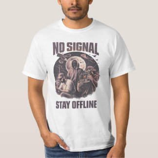 T-SHIRT NO SIGNAL – STAY OFFLINE
