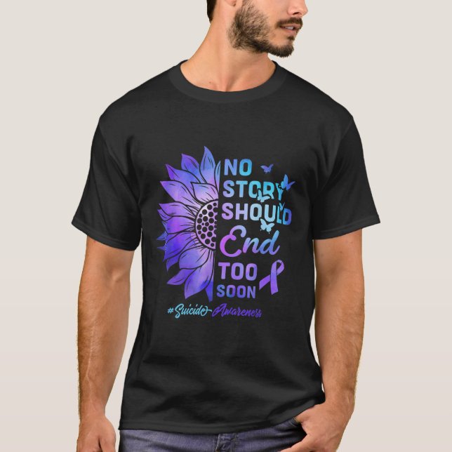 T-shirt No Story Should End Too Soon Suicide Awareness  (Devant)