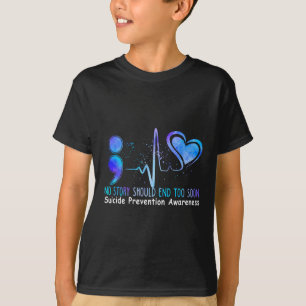 T-shirt No Story Should End Too Soon Suicide Prevention