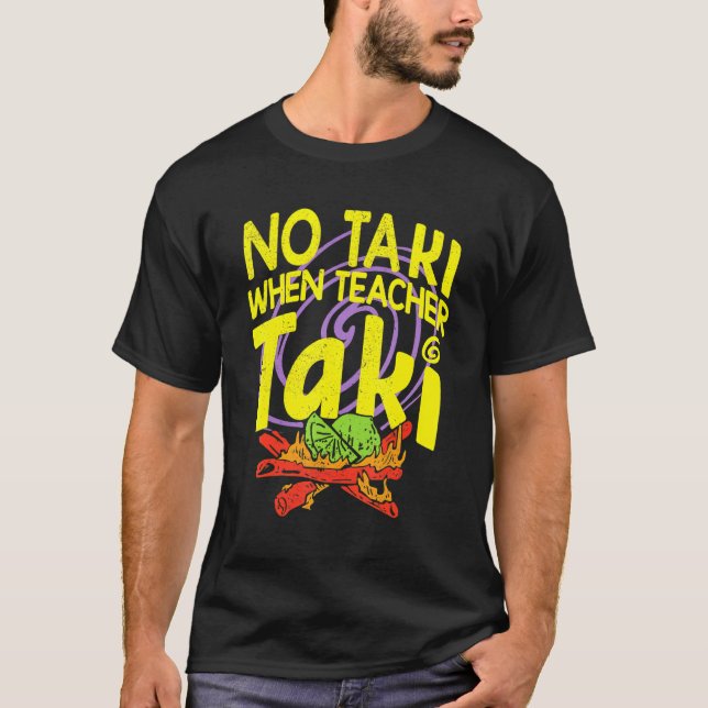 T-shirt No Taki When Teacher (Devant)