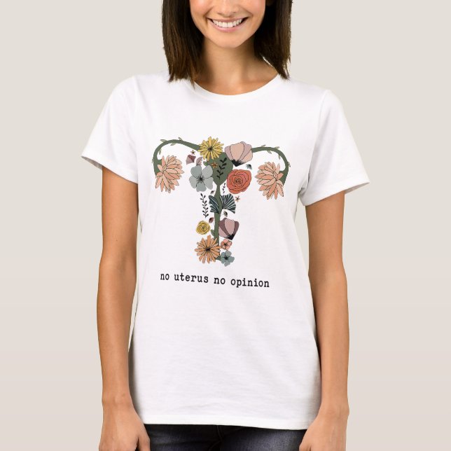 T-shirt No Uterus No Opinion Feminist Pro Choice Women's R (Devant)