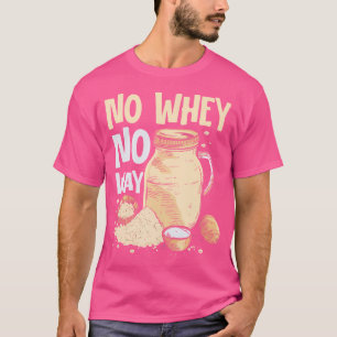 T-shirt No Whey No Way Poids Lifting