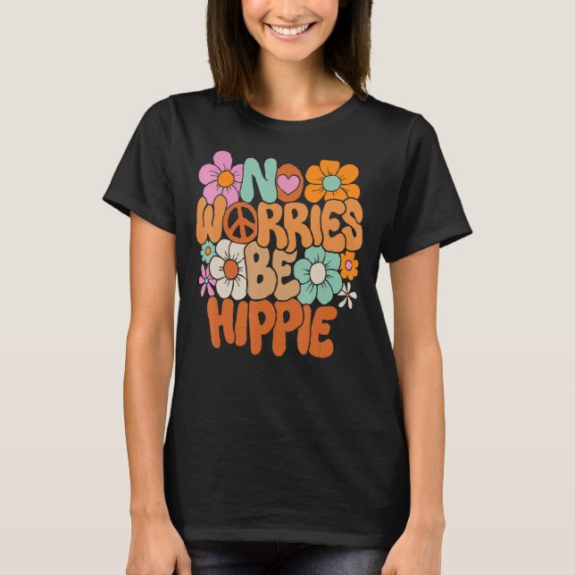 T-shirt No Worries Be Hippie Peace Sign Retro 60s 70s Vint (Devant)