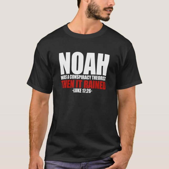 T-shirt Noah Était Un Théoriste Conspirationniste Puis Il  (Devant)