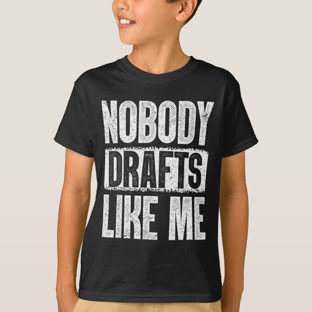 T-shirt Nobody Drafts Like Me Fantasy Football Draft Day  (Devant)