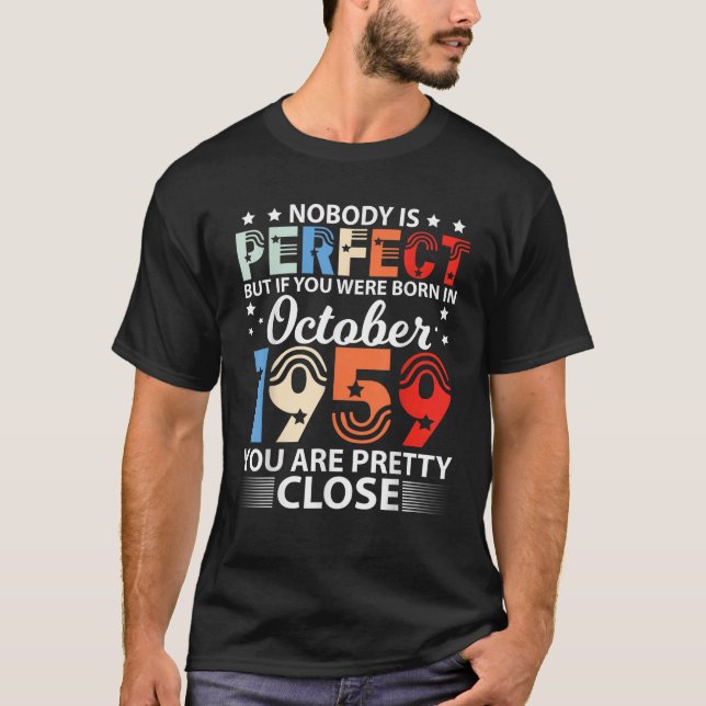T-shirt Nobody Is Perfect But If You Were Born In October  (Devant)
