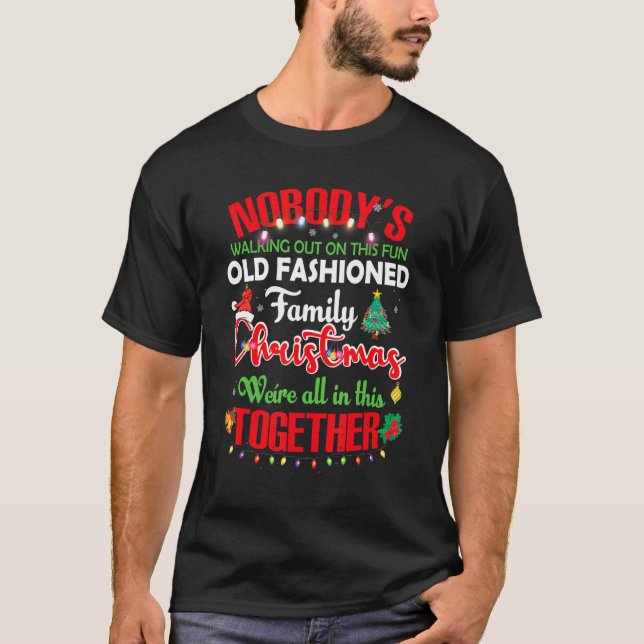 T-shirt Nobody's Walking Out On This Fun Old Family Christ (Devant)