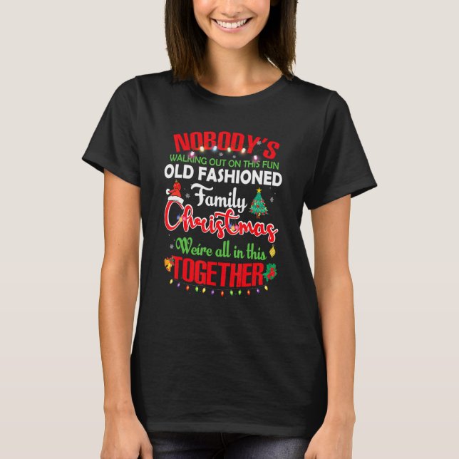 T-shirt Nobody's Walking Out On This Fun Old Family Christ (Devant)