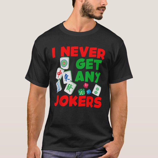 T-shirt N'Obtenez Jamais De Jokers Mahjong Board Jeu Joueu (Devant)