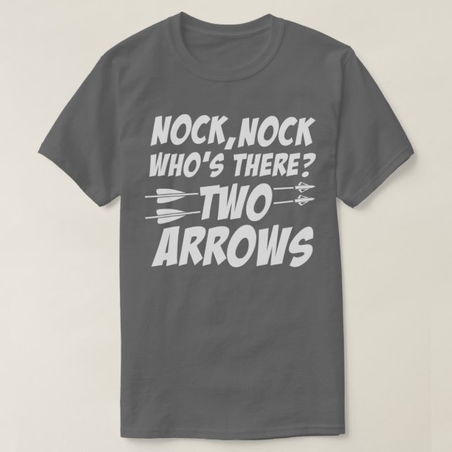 T-shirt Nock Nock Whos There Funny Archery  For Archers  (Design devant)