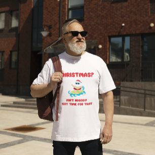T-shirt Noël1? Personne n'a eu le temps pour ça drôle