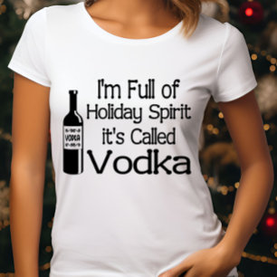 T-shirt Noël amusant Je suis plein de Vacances Vodka Spiri