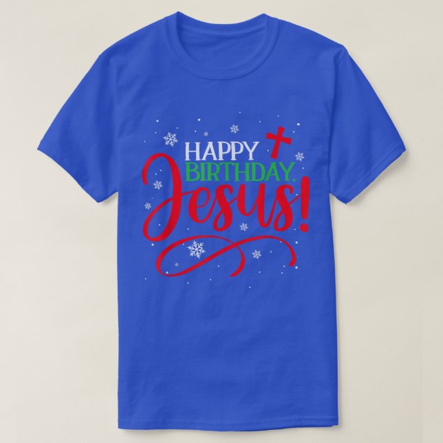 T-shirt Noël chrétien Joyeux Anniversaire Jésus Drôle Hol (Design devant)