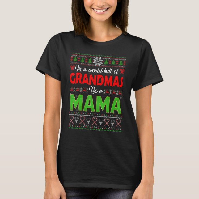 T-shirt Noël Dans Un Monde Plein De Mamies Soyez Une Mama  (Devant)