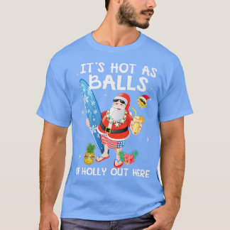 T-shirt Noël Drôle En Juillet Hot As Balls Père Noël Été 