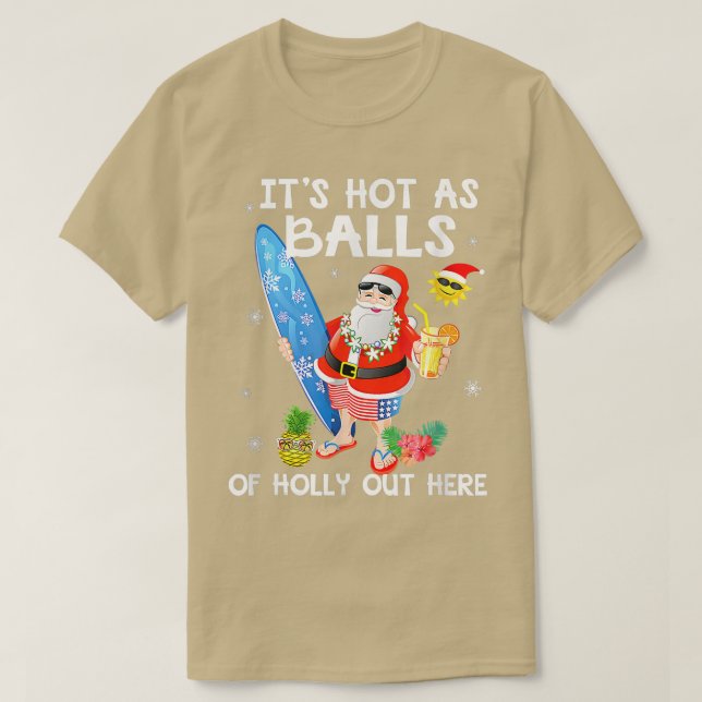 T-shirt Noël Drôle En Juillet Hot As Balls Père Noël Été  (Design devant)
