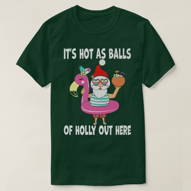 T-shirt Noël Drôle En Juillet Hot As Balls Père Noël Été  (Design devant)