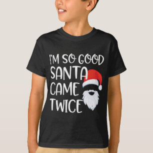 T-shirt Noël drôle Je suis si bon Père Noël est venu deux