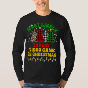 T-shirt Noël Drôle Le Plus Probable À Jouer Jeu Vidéo Sur