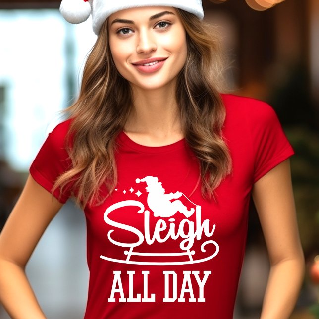 T-shirt Noël drôle Sleigh All Day (Créateur téléchargé)
