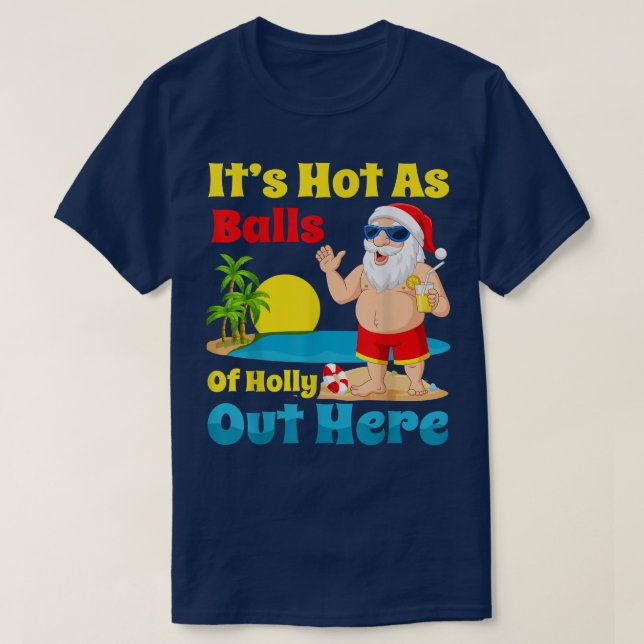 T-shirt Noël En Juillet Été Père Noël Chaud Comme Boules D (Design devant)