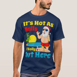 T-shirt Noël En Juillet Été Père Noël Chaud Comme Boules D