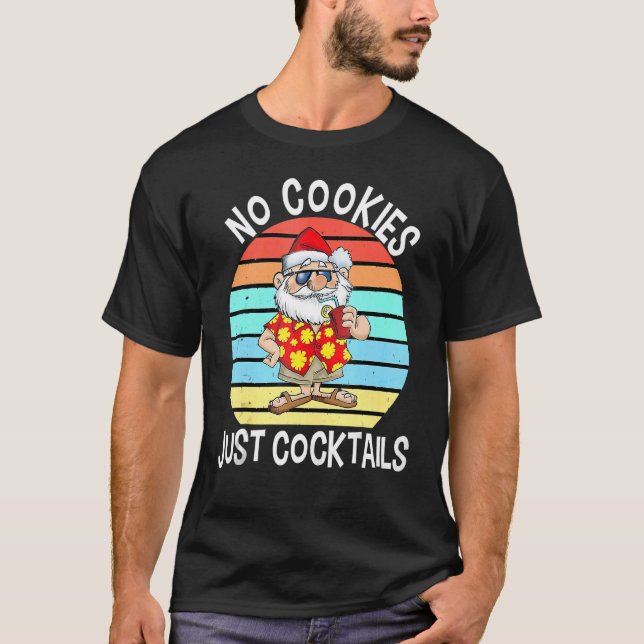 T-shirt Noël En Juillet Pas De Cookies Juste Des Cocktails (Devant)