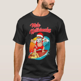 T-shirt Noël en juillet Santa hawaïen surfant Mele Kali