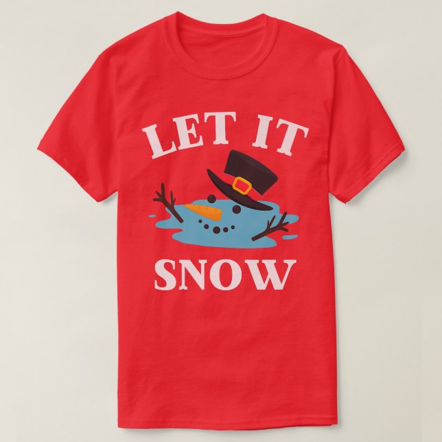T-shirt Noël Laissez neige Bonhomme de neige fondu  (Design devant)