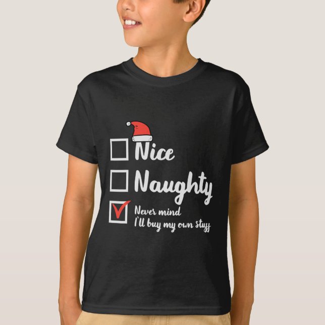T-shirt Noël Nice Naughty Nevermind Acheter Mes Propres No (Devant)