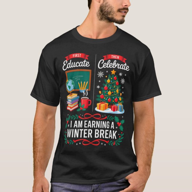 T-shirt Noël Professeur Vacances d'hiver D'abord Éduquer E (Devant)
