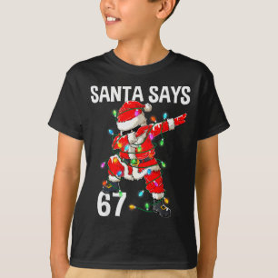 T-shirt Noël Santa dit 67 Six Sept Mème Drôle Joyeux
