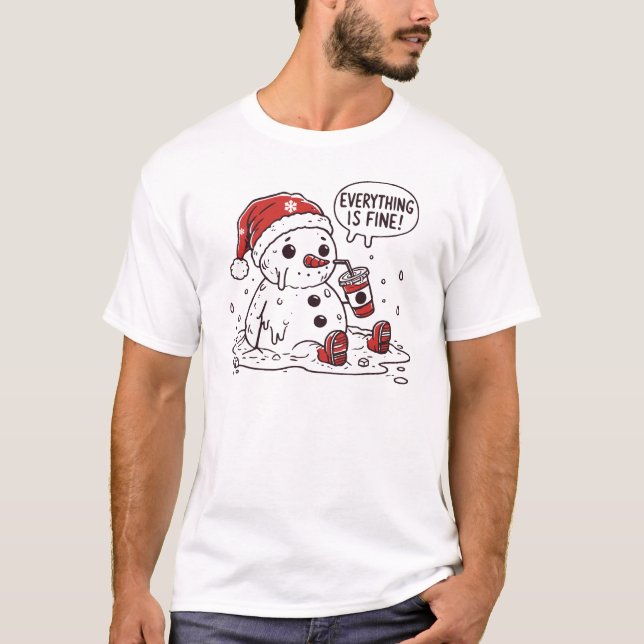 T-shirt Noël Snowman Tout Va Bien Fondre Drôle (Devant)