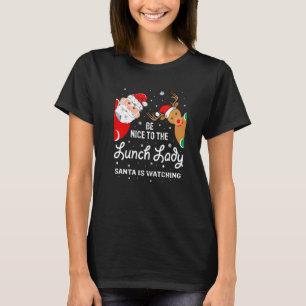 T-shirt Noël Sois Sympa Pour Le Déjeuner Lady Père Noël Is