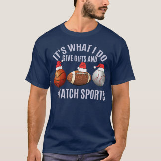 T-shirt Noël Sport C'Est Ce Que Je Fais Donner Des Cadeaux