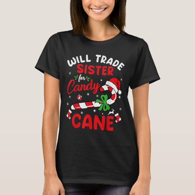 T-shirt Noël Vont Échanger Soeur Pour Sucre de canne Noël  (Devant)