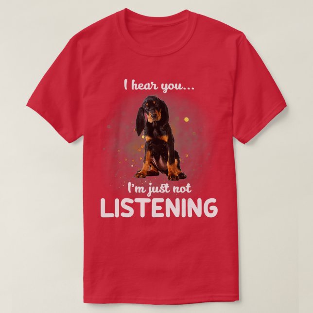 T-shirt Noir et Tan Coonhound Je vous entends ne pas écout (Design devant)