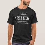 T-shirt NOIR personnalisable drôle de la noce V01 d'Usher<br><div class="desc">Le NOIR personnalisable drôle de la noce V01 d'Usher ce T-shirt de noce a une sensation espiègle à lui, car le texte indique : "Je vous montrerai autour. Alors je vous dirai de vous asseoir. "Cependant, vous pouvez naturellement être plus formels, et dites que je suis Usher" ou quoi de...</div>