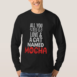 T-shirt Nom de chat Mocha Design - Tout ce dont vous avez