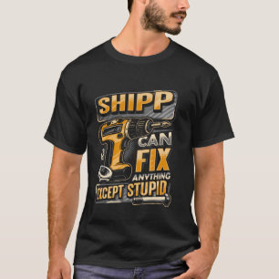 T-shirt Nom de famille Shipp peut réparer n'importe quoi s