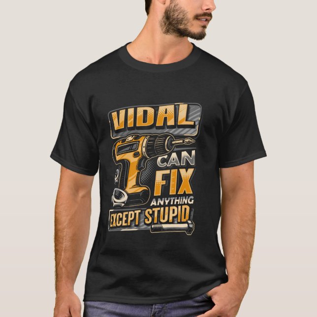 T-shirt Nom de famille Vidal peut réparer n'importe quoi s (Devant)