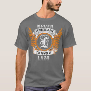 T-shirt Nom De Lazo Chemise Ne Sous-Estime Jamais La Puiss