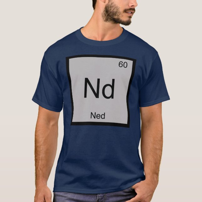 T-shirt Nom de Ned Élément Chimique Tableau Périodique (Devant)