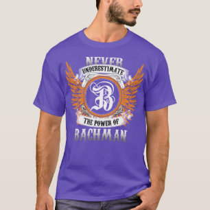 T-shirt Nom Du Bachman Chemise Ne Sous-Estime Jamais La Pu