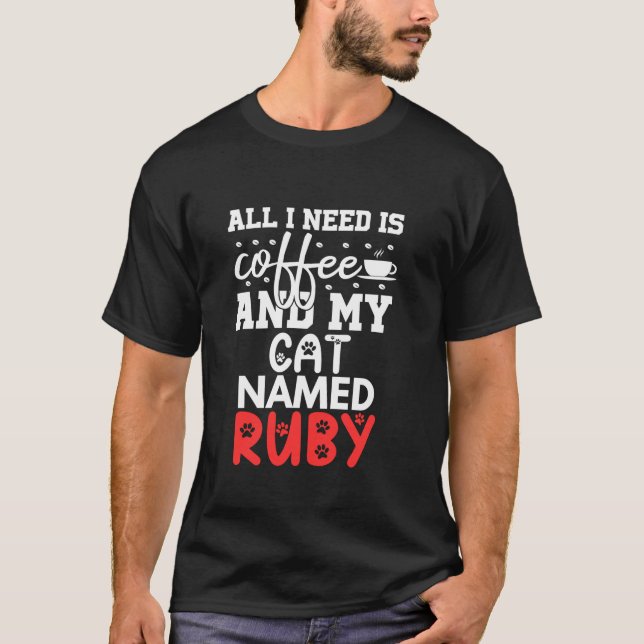 T-shirt Nom Du Chat Ruby Cadeaux Tout Ce Dont J'Ai Besoin  (Devant)